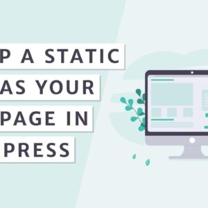 How to Make WordPress Static Page as Your Homepage